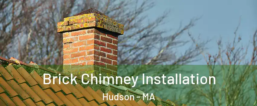  Brick Chimney Installation Hudson - MA