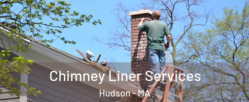 Chimney Liner Services Hudson - MA
