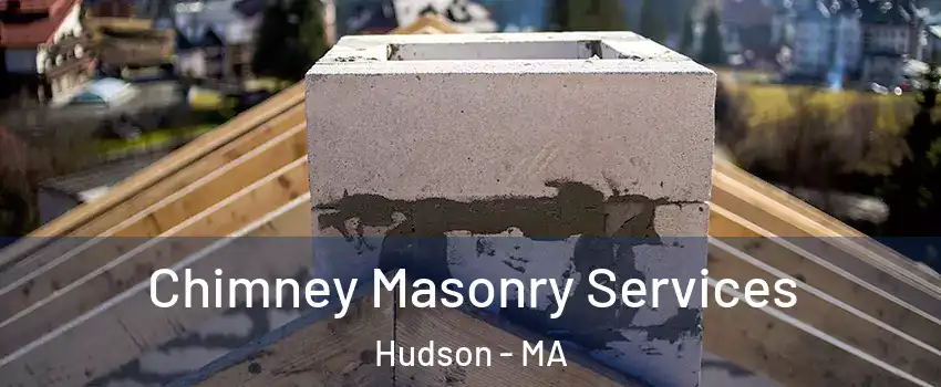  Chimney Masonry Services Hudson - MA