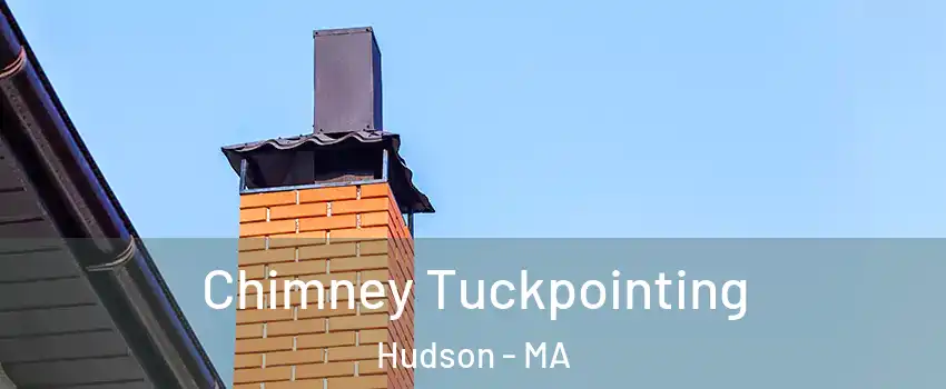  Chimney Tuckpointing Hudson - MA