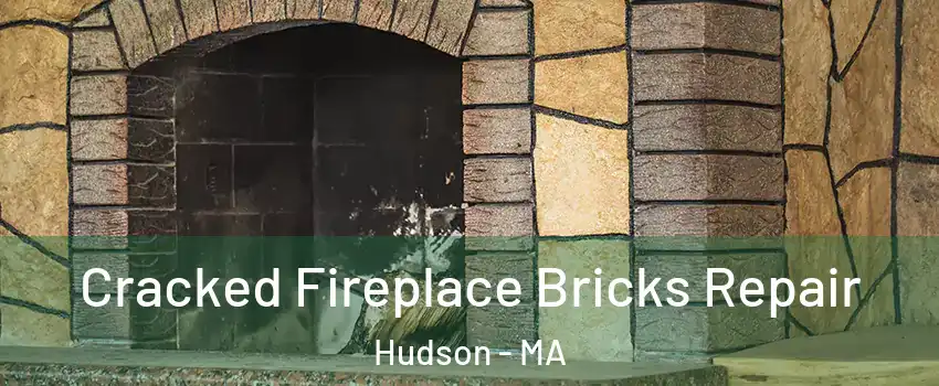  Cracked Fireplace Bricks Repair Hudson - MA