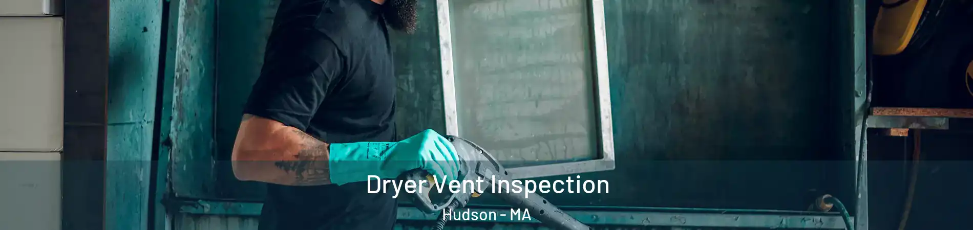  Dryer Vent Inspection Hudson - MA