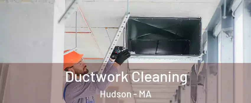  Ductwork Cleaning Hudson - MA