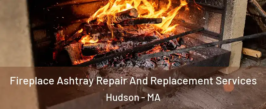  Fireplace Ashtray Repair And Replacement Services Hudson - MA