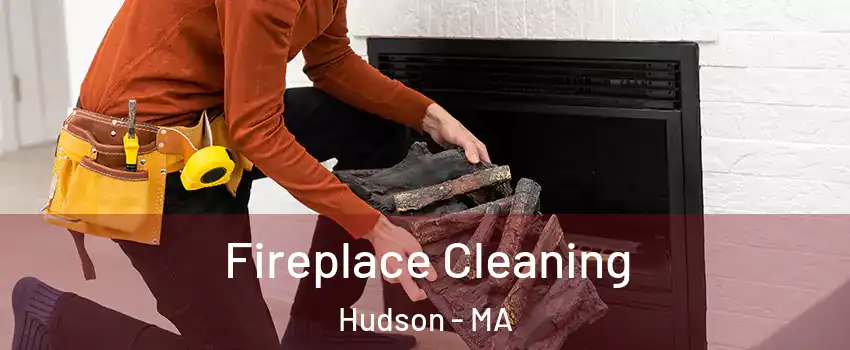  Fireplace Cleaning Hudson - MA