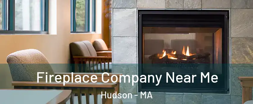  Fireplace Company Near Me Hudson - MA