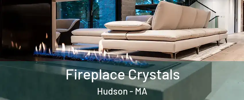  Fireplace Crystals Hudson - MA