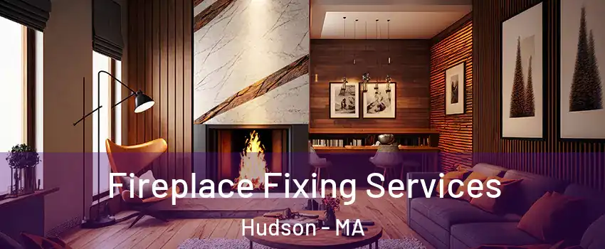  Fireplace Fixing Services Hudson - MA