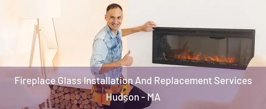  Fireplace Glass Installation And Replacement Services Hudson - MA