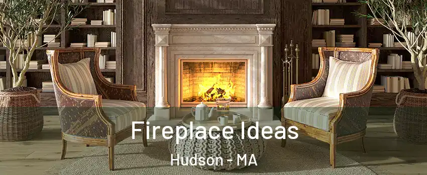  Fireplace Ideas Hudson - MA