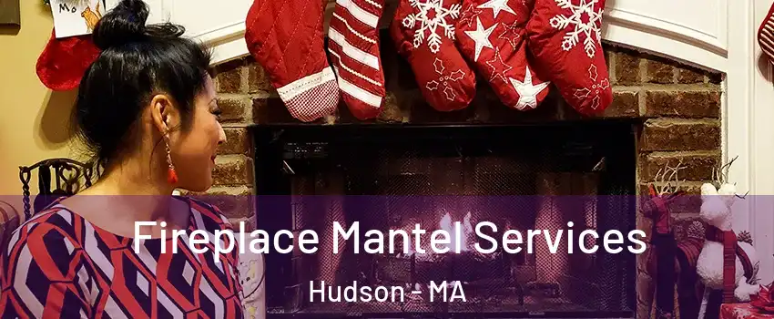  Fireplace Mantel Services Hudson - MA
