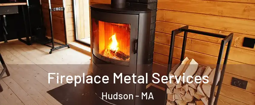 Fireplace Metal Services Hudson - MA