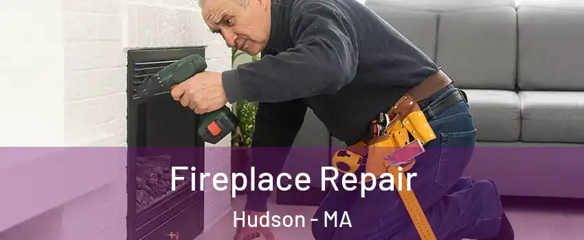  Fireplace Repair Hudson - MA