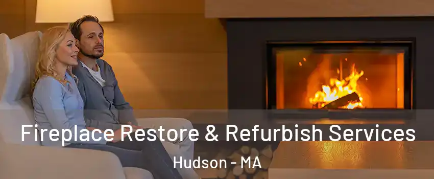  Fireplace Restore & Refurbish Services Hudson - MA