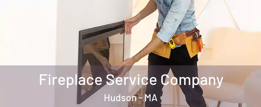 Fireplace Service Company Hudson - MA