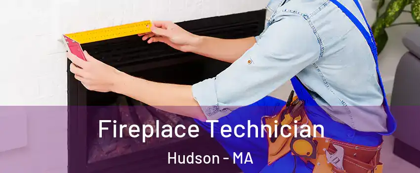Fireplace Technician Hudson - MA