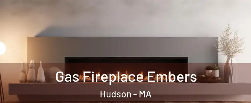  Gas Fireplace Embers Hudson - MA