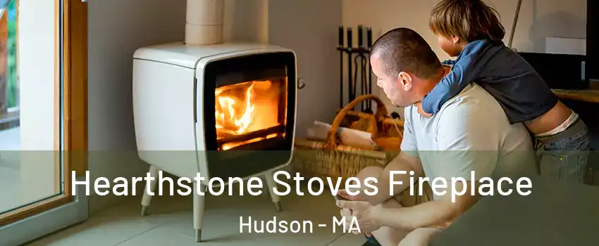 Hearthstone Stoves Fireplace Hudson - MA