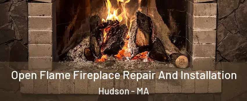  Open Flame Fireplace Repair And Installation Hudson - MA