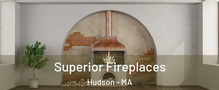  Superior Fireplaces Hudson - MA