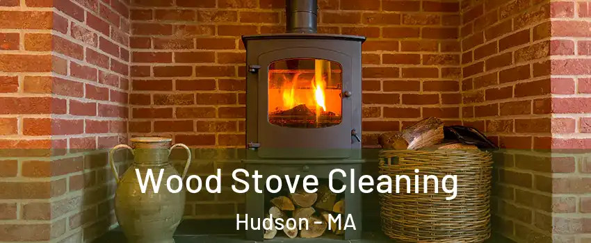  Wood Stove Cleaning Hudson - MA