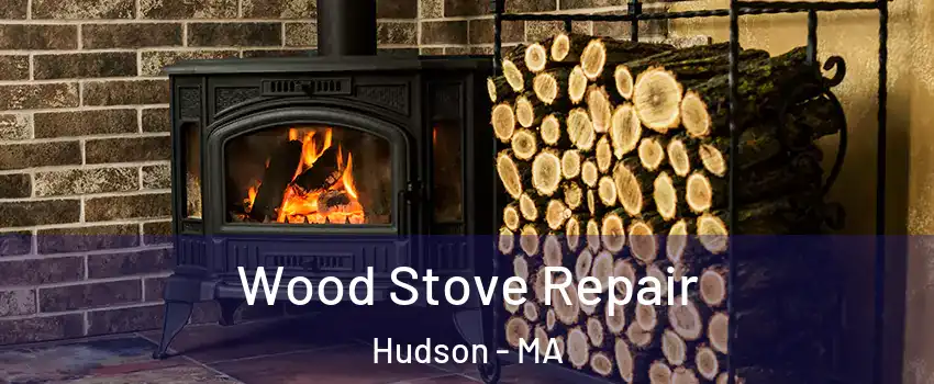  Wood Stove Repair Hudson - MA